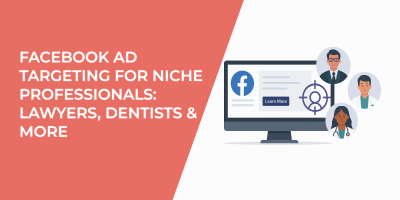 Facebook Ad Targeting for Niche Professionals: Lawyers, Dentists & More