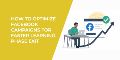 How to Optimize Facebook Campaigns for Faster Learning Phase Exit