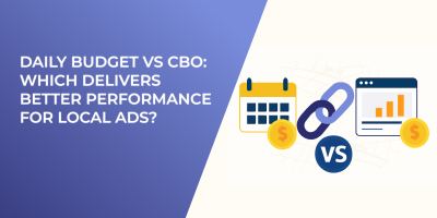 Daily Budget vs CBO: Which Delivers Better Performance for Local Ads?