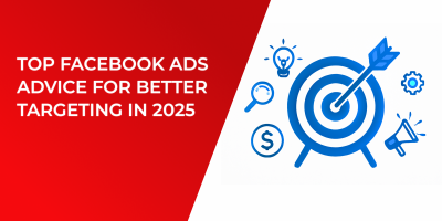 Top Facebook Ads Advice for Better Targeting in 2025
