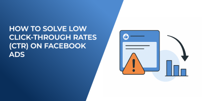 How to Solve Low Click-Through Rates (CTR) on Facebook Ads