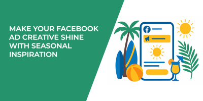 Make Your Facebook Ad Creative Shine with Seasonal Inspiration
