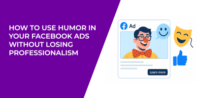 How to Use Humor in Your Facebook Ads Without Losing Professionalism