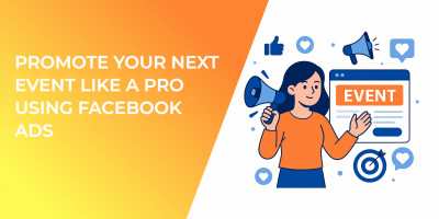 Promote Your Next Event Like a Pro Using Facebook Ads