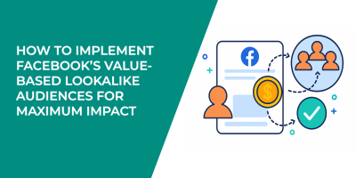 How to Implement Facebook’s Value-Based Lookalike Audiences for Maximum Impact
