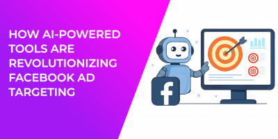 How AI-Powered Tools Are Revolutionizing Facebook Ad Targeting