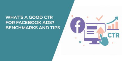 What’s a Good CTR for Facebook Ads? Benchmarks and Tips