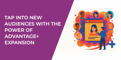 Tap Into New Audiences with the Power of Advantage+ Expansion