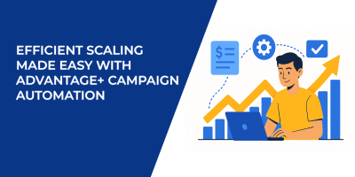 Efficient Scaling Made Easy with Advantage+ Campaign Automation