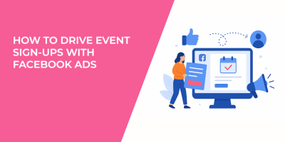 How to Drive Event Sign-Ups with Facebook Ads