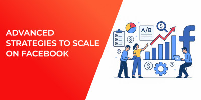 Advanced Strategies To Scale On Facebook