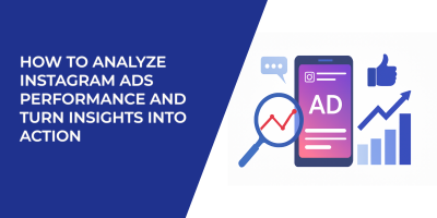 How to Analyze Instagram Ads Performance and Turn Insights into Action