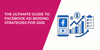 The Ultimate Guide to Facebook Ad Bidding Strategies for 2025