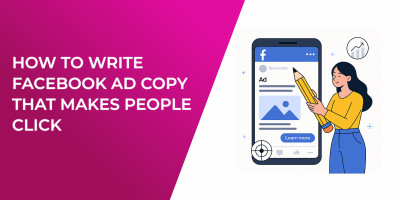 How to Write Facebook Ad Copy That Makes People Click