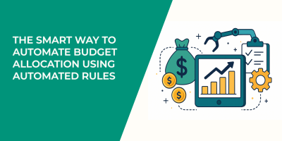 The Smart Way to Automate Budget Allocation Using Automated Rules
