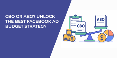 CBO or ABO? Unlock the Best Facebook Ad Budget Strategy