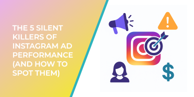 The 5 Silent Killers of Instagram Ad Performance (and How to Spot Them)