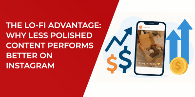 The Lo-Fi Advantage: Why Less Polished Content Performs Better on Instagram