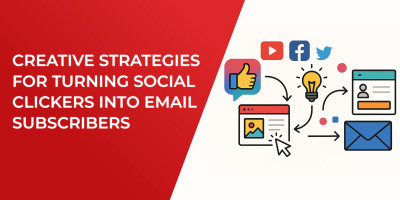 Creative Strategies for Turning Social Clickers Into Email Subscribers
