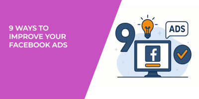 9 Ways to Improve Your Facebook Ads