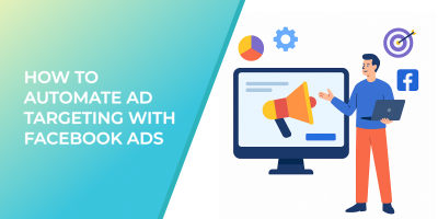 How To Automate Ad Targeting With Facebook Ads
