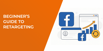 Beginner’s Guide to Retargeting