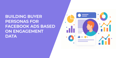 Building Buyer Personas for Facebook Ads Based on Engagement Data