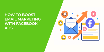 How To Boost Email Marketing With Facebook Ads