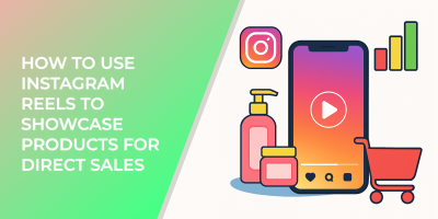 How to Use Instagram Reels to Showcase Products for Direct Sales