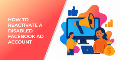 How to Reactivate a Disabled Facebook Ad Account