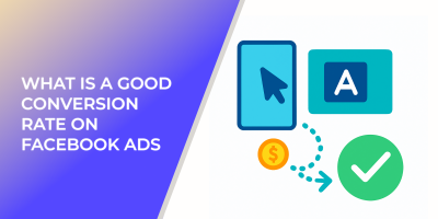 What Is a Good Conversion Rate on Facebook Ads