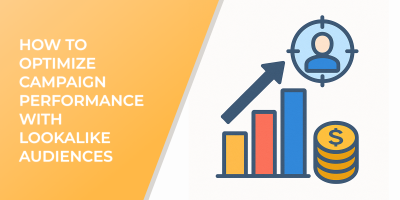 How to optimize campaign performance with Lookalike Audiences