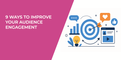 9 Ways To Improve Your Audience Engagement