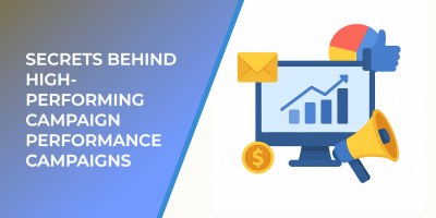 Secrets Behind High-Performing campaign performance Campaigns