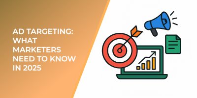 Ad Targeting: What Marketers Need To Know In 2025