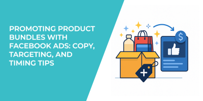 Promoting Product Bundles with Facebook Ads: Copy, Targeting, and Timing Tips
