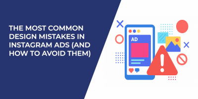 The Most Common Design Mistakes in Instagram Ads (And How to Avoid Them)