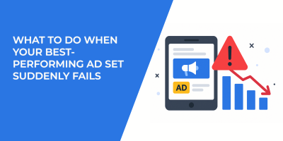 What to Do When Your Best-Performing Ad Set Suddenly Fails