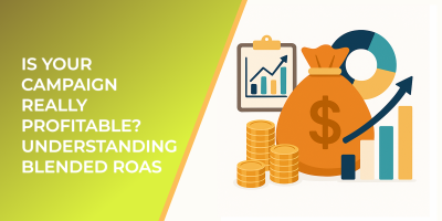 Is Your Campaign Really Profitable? Understanding Blended ROAS