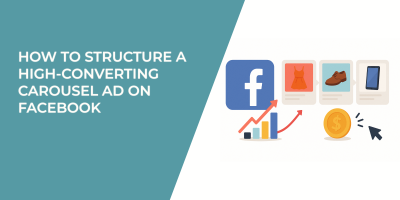 How to Structure a High-Converting Carousel Ad on Facebook