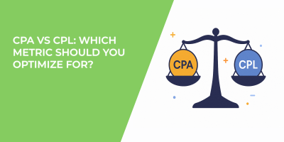 CPA vs CPL: Which Metric Should You Optimize For?