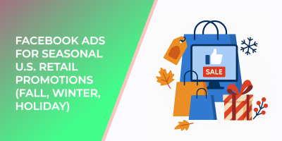 Facebook Ads for Seasonal U.S. Retail Promotions (Fall, Winter, Holiday)