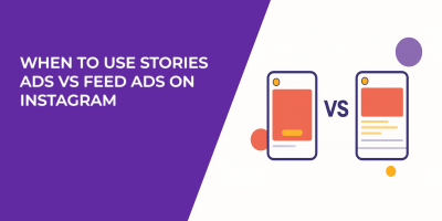 When to Use Stories Ads vs Feed Ads on Instagram