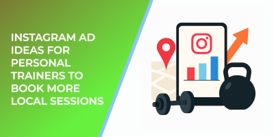Instagram Ad Ideas for Personal Trainers to Book More Local Sessions