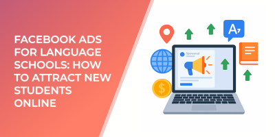 Facebook Ads for Language Schools: How to Attract New Students Online