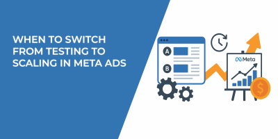 When to Switch From Testing to Scaling in Meta Ads
