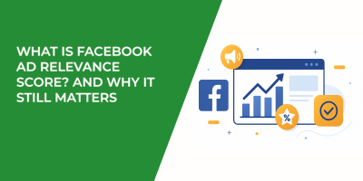 What Is Facebook Ad Relevance Score? And Why It Still Matters