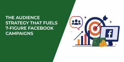 The Audience Strategy That Fuels 7-Figure Facebook Campaigns
