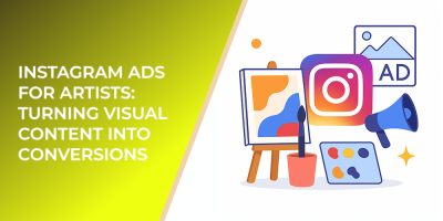 Instagram Ads for Artists: Turning Visual Content Into Conversions