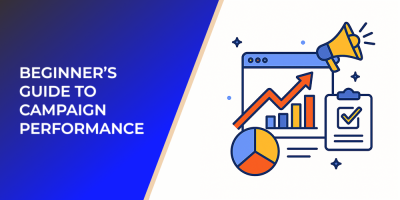 Beginner’s Guide To Campaign Performance